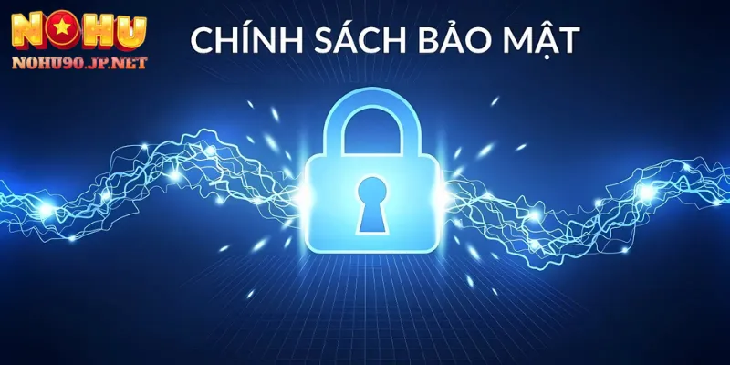 Chính Sách Bảo Mật Nohu90